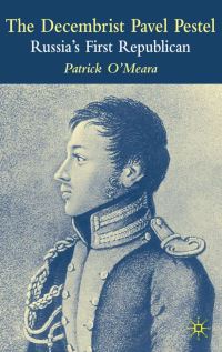 Book Cover for The Decembrist Pavel Pestel by Patrick OMeara