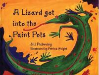 Book Cover for A Lizard Got Into the Paint Pots by Jill Pickering