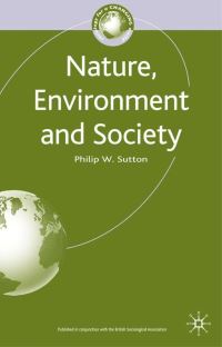 Book Cover for Nature, Environment, and Society by Philip W Sutton