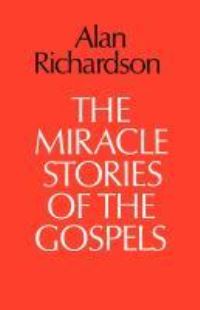 Book Cover for The Miracle-Stories of the Gospels by Alan Richardson