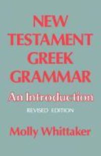Book Cover for New Testament Greek Grammar by Molly Whittaker
