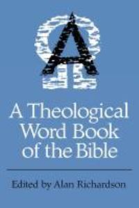 Book Cover for A Theological Word Book of the Bible by Alan Richardson