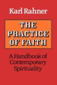 Book Cover for The Practice of Faith by Karl Rahner