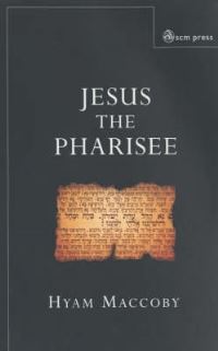 Book Cover for Jesus the Pharisee by Hyam Maccoby