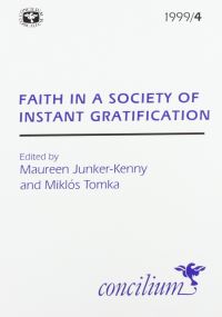 Book Cover for Faith in a Society of Instant Gratification by Maureen JunkerKenny, Miklós Tomka