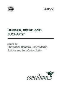 Book Cover for Hunger, Bread and Eucharist by Christophe Boureux, Janet Martin Soskice, Luiz Carlos Susin