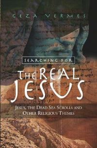 Book Cover for Searching for the Real Jesus by Géza Vermès