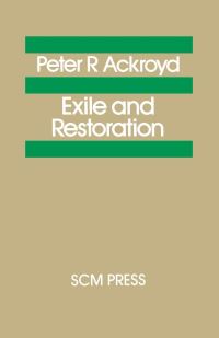 Book Cover for Exile and Restoration by Peter R Ackroyd