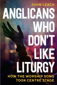 Book Cover for Anglicans Who Don't Like Liturgy by John Leach