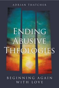 Book Cover for Ending Abusive Theologies by Adrian Thatcher