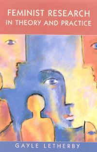 Book Cover for Feminist Research in Theory and Practice by Gayle Letherby