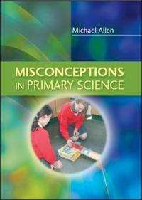 Book Cover for Misconceptions in Primary Science by Michael Allen