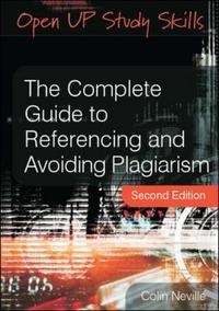 Book Cover for The Complete Guide to Referencing and Avoiding Plagiarism by Colin Neville