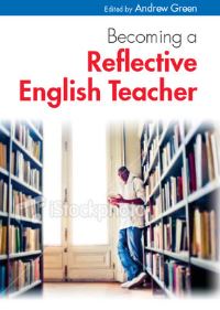 Book Cover for Becoming a Reflective English Teacher by Andrew Green