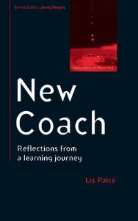 Book Cover for New Coach: Reflections from a Learning Journey by Lis Paice