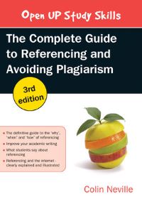 Book Cover for The Complete Guide to Referencing and Avoiding Plagiarism by Colin Neville