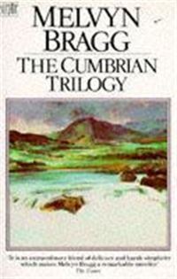 Book Cover for The Cumbrian Trilogy by Melvyn Bragg