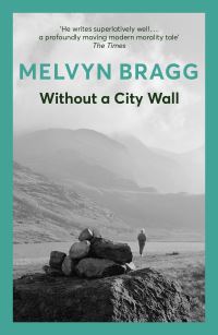 Book Cover for Without a City Wall by Melvyn Bragg