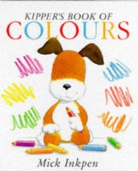 Book Cover for Kipper's Book of Colours by Mick Inkpen