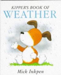Book Cover for Kipper's Book of Weather by Mick Inkpen