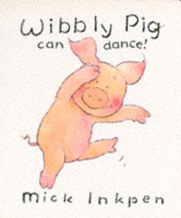 Book Cover for Wibbly Pig Can Dance! by Mick Inkpen