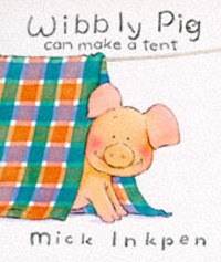 Book Cover for Wibbly Pig Can Make a Tent by Mick Inkpen