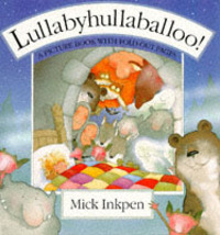 Book Cover for Lullabyhullaballoo! by Mick Inkpen