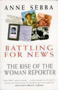 Book Cover for Battling for News by Anne Sebba
