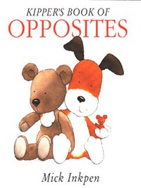 Book Cover for Kipper's Book of Opposites by Mick Inkpen