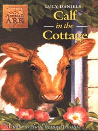 Book Cover for Calf in the Cottage by Lucy Daniels, Shelagh McNicholas