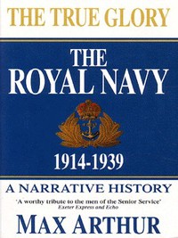Book Cover for The True Glory by Max Arthur