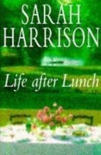 Book Cover for Life After Lunch by Sarah Harrison