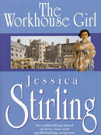 Book Cover for The Workhouse Girl by Jessica Stirling