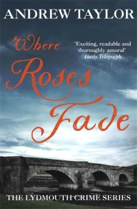 Book Cover for Where Roses Fade by Andrew Taylor