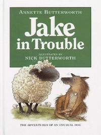 Book Cover for Jake in Trouble by Annette Butterworth, Nick Butterworth
