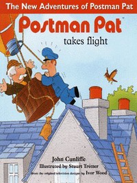 Book Cover for Postman Pat Takes Flight by John A Cunliffe, Stuart Trotter, Ivor Wood