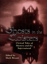 Book Cover for Ghosts in the Cloisters by Mark Bryant