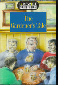Book Cover for The Gardener's Tale by Brandon Robshaw, Rochelle Scholar, Basic Skills Agency