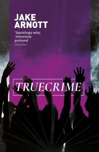 Book Cover for Truecrime by Jake Arnott