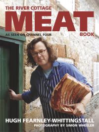 Book Cover for The River Cottage Meat Book by Hugh FearnleyWhittingstall, Simon de Courcy Wheeler