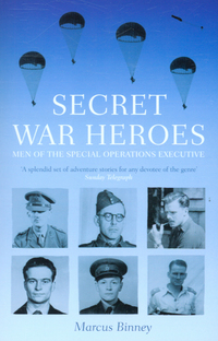 Book Cover for Secret War Heroes by Marcus Binney