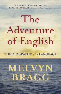 Book Cover for The Adventure of English by Melvyn Bragg