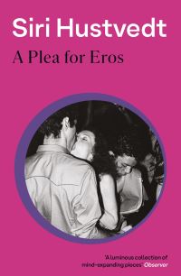 Book Cover for A Plea for Eros by Siri Hustvedt