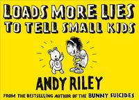 Book Cover for Loads More Lies to Tell Small Kids by Andy Riley