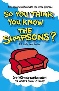 Book Cover for So You Think You Know the Simpsons? by Clive Gifford