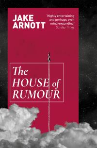 Book Cover for The House of Rumour by Jake Arnott