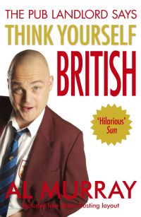 Book Cover for The Pub Landlord Says, Think Yourself British by Al Murray