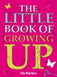 Book Cover for The Little Book of Growing Up by Victoria Parker
