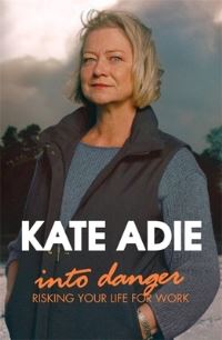 Book Cover for Into Danger by Kate Adie