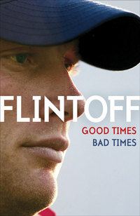 Book Cover for Good Times, Bad Times by Andrew Flintoff